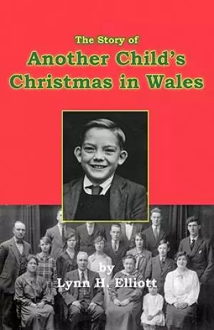 The Story of Another Child's Christmas in Wales