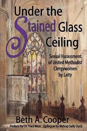 Under the Stained Glass Ceiling:  Sexual Harassment of United Methodist Clergywomen by Laity