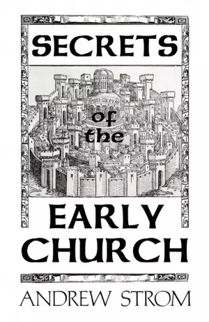 SECRETS of the EARLY CHURCH... What Will it Take to Get Back to the Book of Acts?