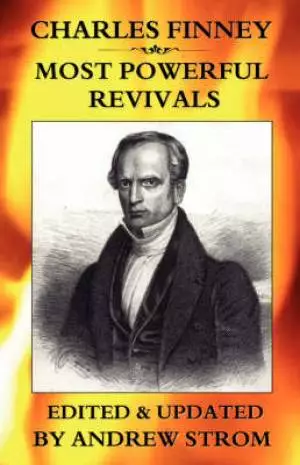 CHARLES FINNEY - Most POWERFUL REVIVALS