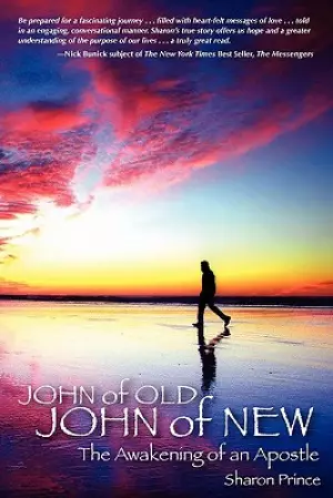 John of Old, John of New: The Awakening of an Apostle