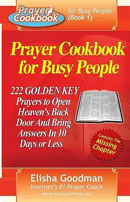 Prayer Cookbook for Busy People (Book 1): 222 Golden Key Prayers