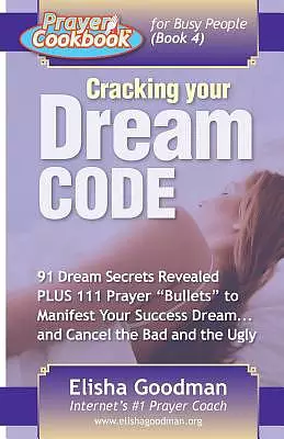 Prayer Cookbook for Busy People (Book 4): Cracking Your Dream Code