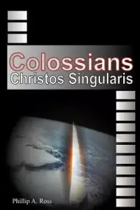 Colossians: Christos Singularis