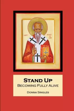 Stand Up: Becoming Fully Alive