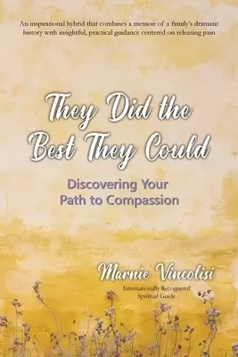 They Did the Best They Could: Discovering Your Path to Compassion