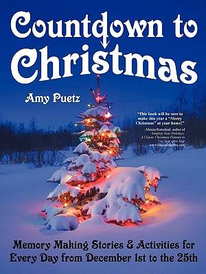 Countdown to Christmas: Memory Making Stories & Activities for Every Day from December 1st to the 25th