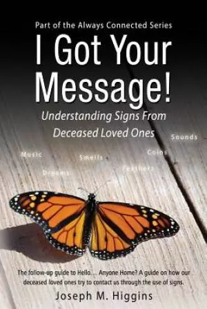 I Got Your Message! Understanding Signs From Deceased Loved Ones