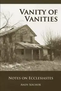 Vanity of Vanities: Notes on Ecclesiastes