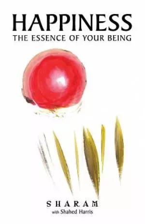 Happiness: The Essence of Your Being