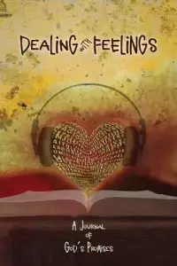 Dealing with Feelings, A Journal of God's Promises