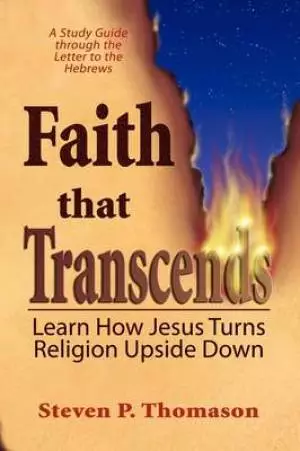 Faith that Transcends: A Study Guide to Hebrews