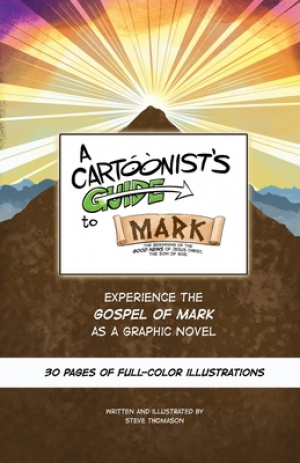 A Cartoonist's Guide to the Gospel of Mark: A 30-page, full-color Graphic Novel