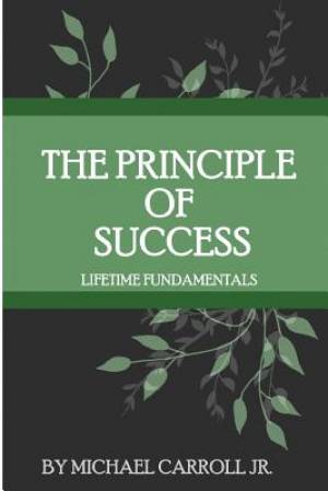 The Principle of Success: Lifetime Fundamentals