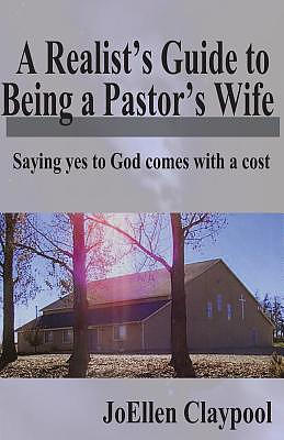 A Realist's Guide to Being a Pastor's Wife: Saying yes to God comes with a cost