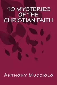 10 Mysteries of the Christian Faith