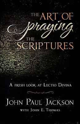 The Art Of Praying The Scriptures