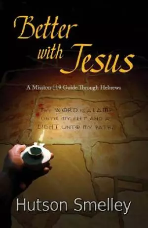 Better with Jesus: A Mission 119 Guide to Hebrews