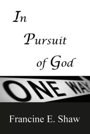 In Pursuit of God: Only One Way