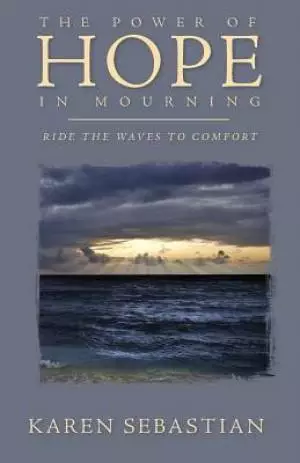 The Power of Hope in Mourning: Ride the Waves to Comfort