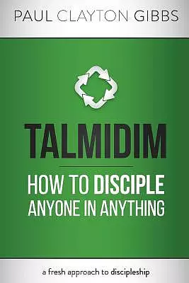 Talmidim: How to Disciple Anyone in Anything