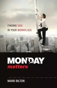 Monday Matters: Finding God in your workplace.