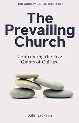 The Prevailing Church: Confronting the Five Giants of Culture