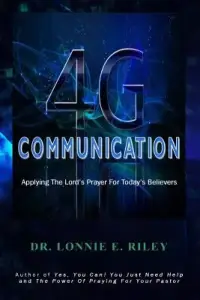 4G Communication: Applying The Lord's Prayer In A 4G World