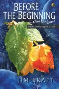 Before The Beginning: God Designed