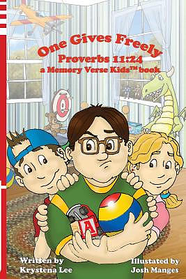 One Gives Freely - Proverbs 11:24: a Memory Verse Kids book