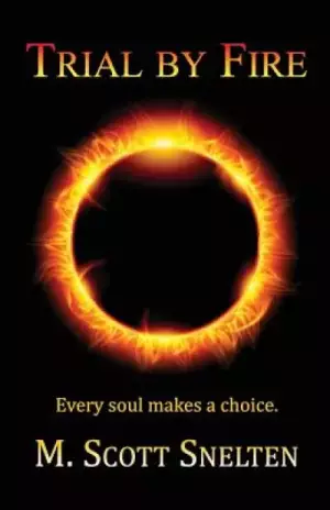 Trial by Fire: Every Soul Makes a Choice