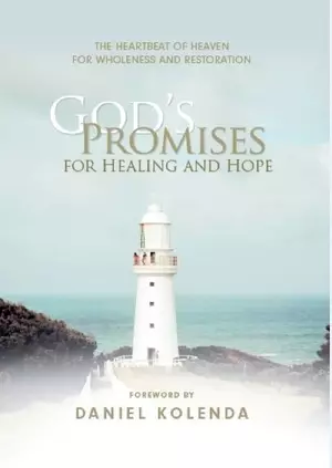 God's Promises for Healing & Hope: The Heartbeat of Heaven for Wholeness and Restoration