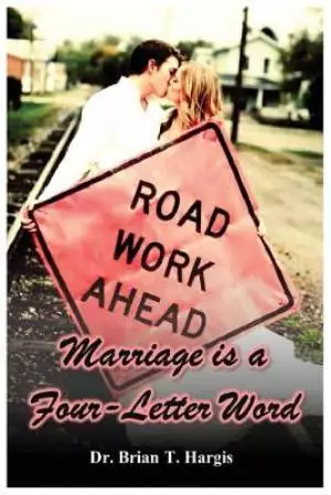 Marriage is a Four-Letter Word