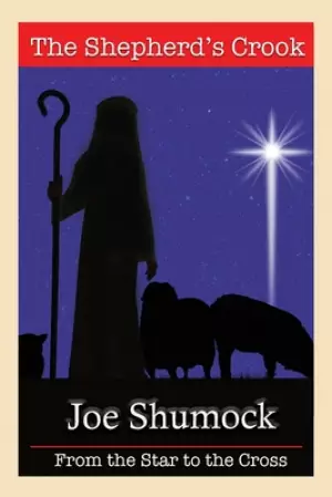 The Shepherd's Crook: From the Star to the Cross