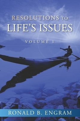 Resolutions to Life's Issues: Volume One