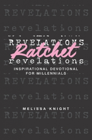 Ratchet Revelations: Inspirational Devotional for Millennials