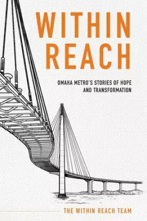 Within Reach: Omaha Metro's Stories of Hope and Transformation