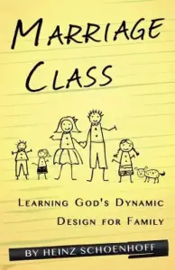 Marriage Class: Learning God's Dynamic Design for Family