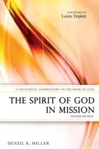 The Spirit of God in Mission: A Vocational Commentary on the Book of Acts