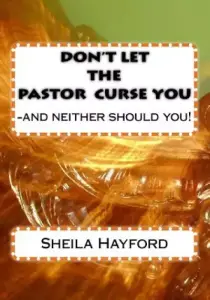 Don't Let The Pastor Curse You: and neither should you!