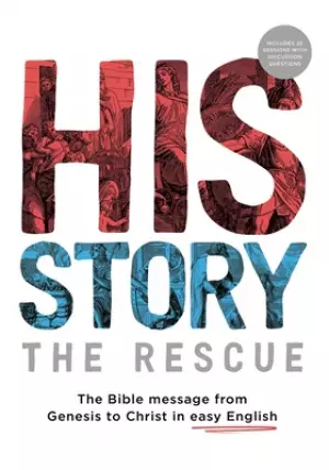 His Story: The Rescue: The Bible message from Genesis to Christ in easy English