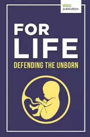 For Life: Defending the Unborn