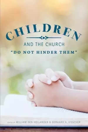 Children and the Church: "Do Not Hinder Them"