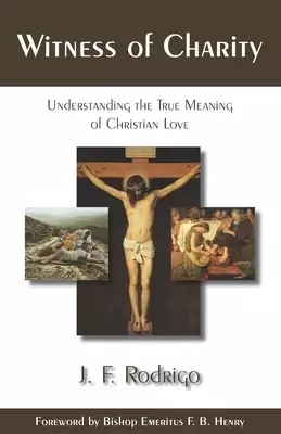 Witness of Charity: Understanding the True Meaning of Christian Love