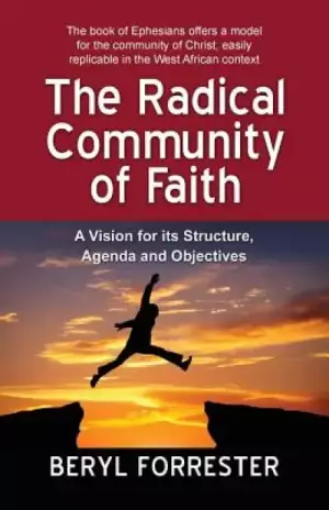 The Radical Community of Faith: A Vision for its Structure, Agenda and Objectives