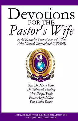 Devotions for the Pastor's Wife: By the Executive Team of Pastors' Wives Arise Network International