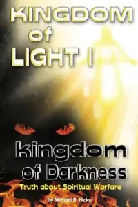 KINGDOM of LIGHT 1 kingdom of darkness: Truth about Spiritual Warfare
