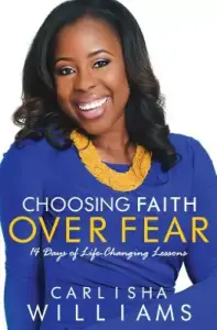 Choosing Faith Over Fear: 14 Days of Life Changing Lessons