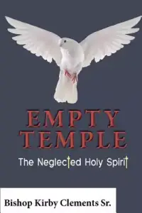 Empty Temple: The Neglected Holy Spirit