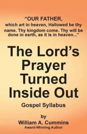 The Lord's Prayer Turned Inside Out yllabus: Gospel Syllabus